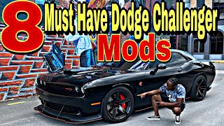 8 MUST HAVE MODS FOR THE DODGE CHALLENGER [upl. by Daphie]