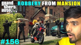 GTA5  ROBBERY FROM MANSION  TECHNO GAMERZ GTA V 156 GAMEPLAY  UJJWAL GAMER NEW VIDEO GTA5 156 [upl. by Gibbie]