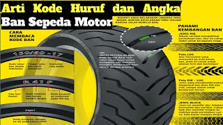 Arti Kode Huruf dan Angka pada Ban Sepeda Motor [upl. by Ayojal]