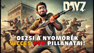 Dezsi a Nyomorék VICCES PVP pillanatok 1  dayz [upl. by Ebner]