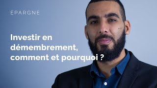 6  7  Investir en démembrement comment et pourquoi [upl. by Cynde810]