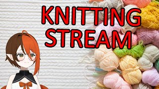 Knitting Stream I Am Tired Lmao [upl. by Naginarb]