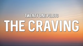 twenty one pilots  The Craving single version Lyrics [upl. by Hnad650]