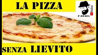 Pizza senza lievito By Paolo Brada DIY [upl. by Arlyne]