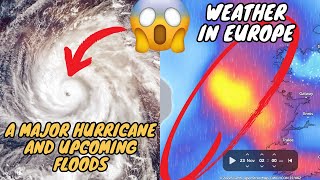 WEATHER IN EUROPE  A MAJOR HURRICAN AND UPCOMING FLOODS [upl. by Fitzhugh]