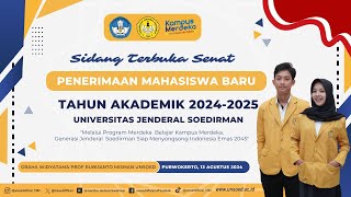 SIDANG TERBUKA SENAT PENERIMAAN MAHASISWA BARU TAHUN AKADEMIK 20242025 UNSOED [upl. by Arihat908]