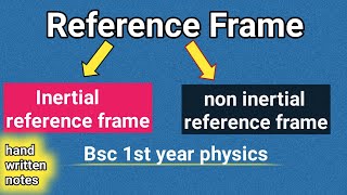 frame of reference physics bsc 1st year  inertial frame of reference  non inertial reference frame [upl. by Atiuqram714]