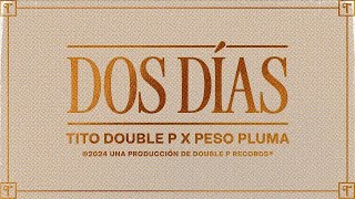 Dos Días  Tito Double P Peso Pluma remix [upl. by Eronel]