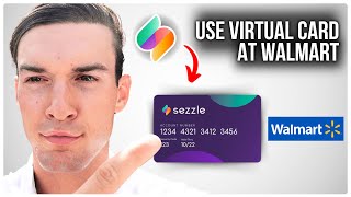 How To Use Sezzle Virtual Card At Walmart  Step by Step [upl. by Sybila]