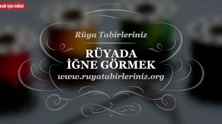 Rüyada İğne Görmek Dikiş İğnesi Görmek  Rüya Yorumu Rüya Tabirleri [upl. by Dupuis]