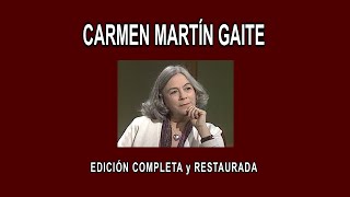 CARMEN MARTÍN GAITE A FONDO  EDICIÓN COMPLETA y RESTAURADA [upl. by Bee391]