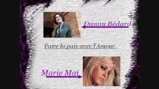 Dany Bédar feat Marie Mai  Faire la paix avec lAmour [upl. by Dazraf]