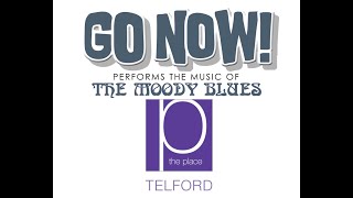 GO NOW Performs the music of THE MOODY BLUES at The Place Telford Thursday 21 April [upl. by Yekcin]