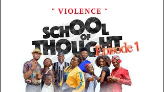 SCHOOL OF THOUGHT EP1 VIOLENCE [upl. by Norramic]