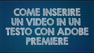 Come inserire un video in un testo con Adobe Premiere Pro [upl. by Hilar]