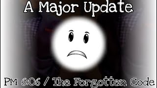 A Major Update  PM 606  The Forgotten Code Experience… Badge 13 [upl. by Tarra]