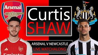 Arsenal V Newcastle Live Watch Along Curtis Shaw TV [upl. by Reldnahc173]