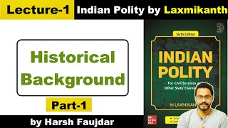 Indian Polity by M Laxmikanth  L1  Historical Background  UPSC CSE  State PSC  Harsh Faujdar [upl. by Jemmie]