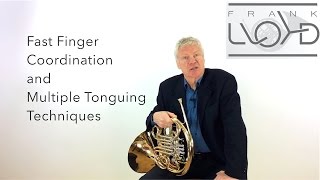 French Horn 3 Steps to Faster Coordination and Multiple Tonguing Tutorial Nr 1 from Frank Lloyd [upl. by Nairadal]