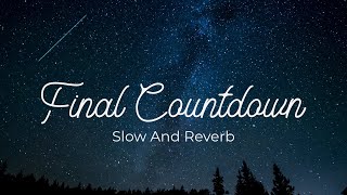 Final Countdown Slowed Reverb  Final Countdown Slow Version  Final Countdown 8D  Slow 8D [upl. by Chipman]