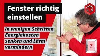 Anleitung FENSTER EINSTELLEN in wenigen Schritten Energiekosten senken und Lärm vermindern tonitec [upl. by Jayson214]