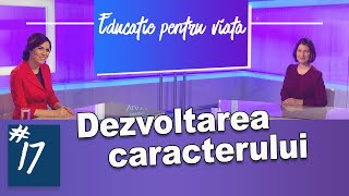 Despre dezvoltarea caracterului  EPV 17 [upl. by Aleck]