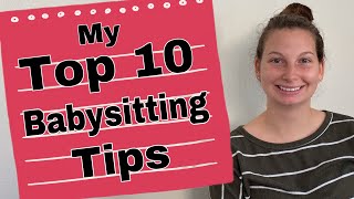 My Top 10 Babysitting Tips [upl. by Buffy]