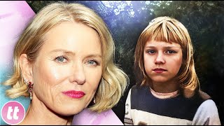 How Naomi Watts Childhood Trauma Affected Her Life [upl. by Zumstein]