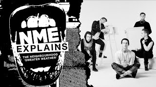 The Neighbourhood  Sweater Weather  NME Explains  AD feature [upl. by Volin]