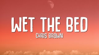 Chris Brown  Wet The Bed Lyrics [upl. by Lejeune]