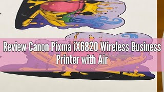 Review Canon Pixma iX6820 Wireless Business Printer with AirPrint and Cloud Compatible Black [upl. by Huan]