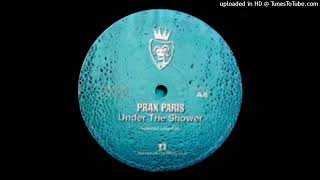 Prax Paris  Under The Shower Extended Vocal [upl. by Meirrak61]