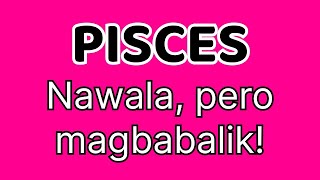 Pisces August 2024 Tagalog Monthly Tarot Reading Horoscope Kapalaran  NAWALA PERO MAGBABALIK [upl. by Enidlareg]