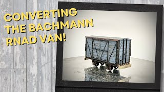 Converting a Bachmann RNAD van to Tayllyns’ Van kit bashing [upl. by Jourdain24]