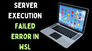 How to Fix Server Execution Failed Error in WSL on Windows 11 [upl. by Levitt]