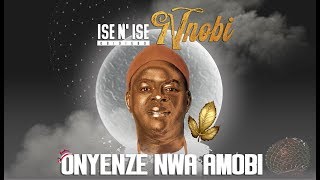 ISE N ISE NNOBI Obidigbo  ONYENZE NWA AMOBI  Nigerian Highlife Music [upl. by Elfreda379]