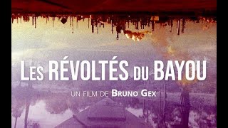 Documentaire pétrole en Louisiane  LES RÉVOLTÉS DU BAYOU BA [upl. by Lin]