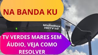 RECEPTOR CENTURY B2 MIGRADO PRA BANDA KU TV VERDES VEIO SEM AUDIO VEJA COMO RESOLVER [upl. by Schreibman]