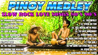 Slow Rock Love Songs Collection 70s 80s 90s  Nonstop Slow Rock Pinoy Medley  Best Luamang Tugtugin [upl. by Eneladgam]