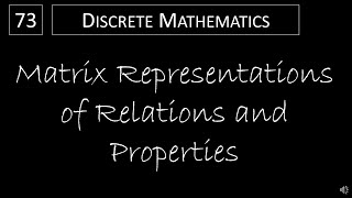 Discrete Math  931 Matrix Representations of Relations and Properties [upl. by Kathleen]