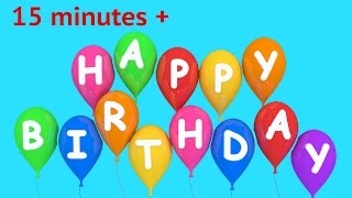 Birthday Songs  Happy Birthday To You  15 minutes plus [upl. by Gaynor]