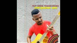 Secrete Code ft inkosi yamagcokama Siyathandana Naye [upl. by Thorpe820]