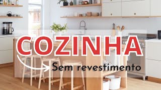 COZINHA SEM REVESTIMENTO 7 tendências e inspirações incríveis pra você inovar e economizar muito [upl. by Cut122]