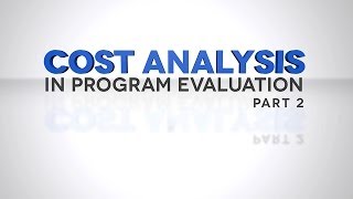 Cost Analysis in Program Evaluation Part 2 [upl. by Denby]