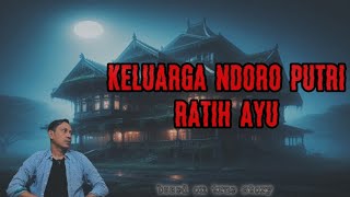 Keluarga Ndoro Putri Ratih Ayu [upl. by Rives304]