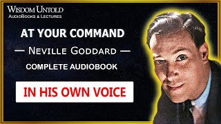 Neville Goddard  At Your Command  Complete Audiobook [upl. by Mcconaghy]