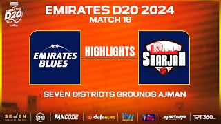 Highlights  Match 16  Blues vs Sharjah  Seven Districts Present Emirates D20 Powered by Fancode [upl. by Male]