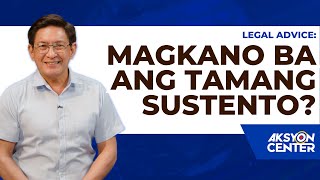 Legal Advice Magkano Ba Ang Tamang Sustento [upl. by Neira646]