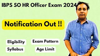 IBPS SO HR Officer 2024  Notification Eligibility Exam Pattern and Syllabus [upl. by Aecila]