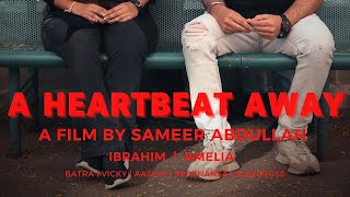 A HEARTBEAT AWAY  Sameer Abdullah  Ibrahim  Amelia [upl. by Shaylah]